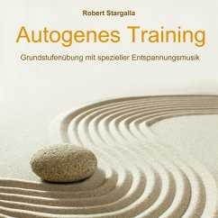 Autogenes Training: Grundstufe mit spezieller Entspannungsmusik (MP3-Download) - Stargalla, Robert