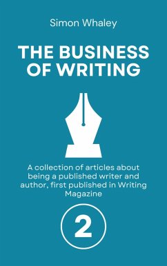 The Business of Writing: Volume 2 (eBook, ePUB) - Whaley, Simon