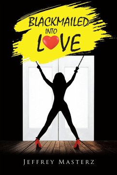 Blackmailed into Love (eBook, ePUB) Blackmailed into Love (eBook, ePUB)