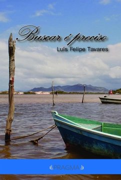 Buscar é preciso (eBook, ePUB) - Tavares, Luis Felipe