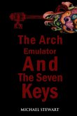The Arch Emulator and the Seven Keys (eBook, ePUB)