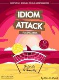 Idiom Attack 1: Friends & Family - Flashcards for Everyday Living vol. 4 (eBook, ePUB)