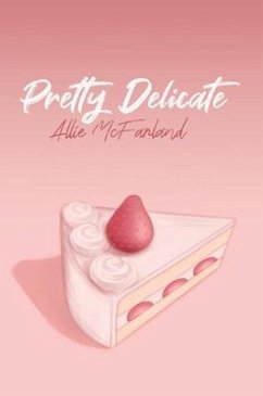 Pretty Delicate (eBook, ePUB) - McFarland, Allie