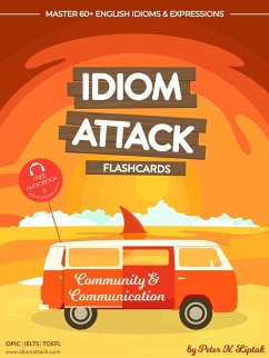 Idiom Attack 1: Community & Communication - Flashcards for Everyday Living vol. 3 (Idiom Attack Flashcards, #1) (eBook, ePUB) - Liptak, Peter