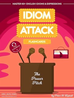 Idiom Attack 2: The Power Pitch - Flashcards for Doing Business vol. 9 (Idiom Attack Flashcards, #2) (eBook, ePUB) - Liptak, Peter