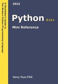 Python Mini Reference (A Hitchhiker's Guide to the Modern Programming Languages, #3) (eBook, ePUB) Python Mini Reference (A Hitchhiker's Guide to the Modern Programming Languages, #3) (eBook, ePUB)