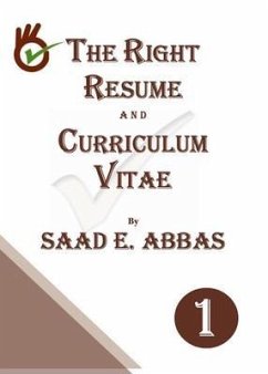 THE RIGHT RESUME AND CURRICULUM VITAE (eBook, ePUB) - Abbas, Saad