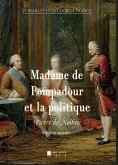 Madame de Pompadour et la politique (eBook, ePUB)