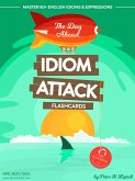 Idiom Attack 1: The Day Ahead - Flashcards for Everyday Living vol. 1 (Idiom Attack Flashcards, #1) (eBook, ePUB)