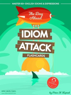 Cover Idiom Attack 1: The Day Ahead - Flashcards for Everyday Living vol. 1 (Idiom Attack Flashcards, #1) (eBook, ePUB)