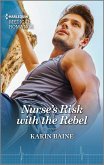 Nurse's Risk with the Rebel (eBook, ePUB)