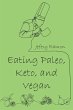 Eating Paleo, Keto, and Vegan (eBook,... - Bild 1