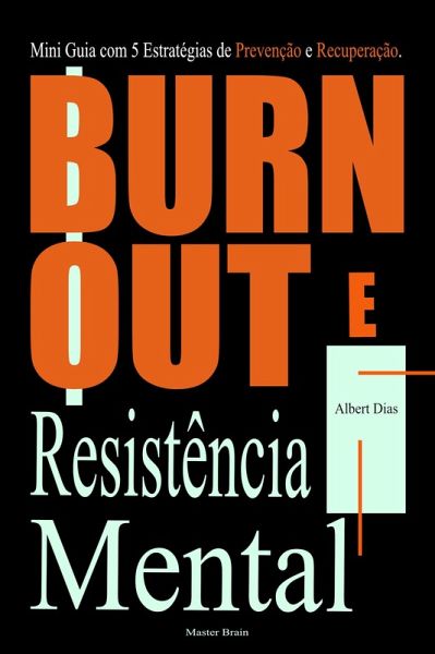 Burnout e Resistência Mental (eBook, ePUB) Burnout e Resistência Mental (eBook, ePUB)