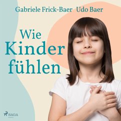 Wie Kinder fühlen (MP3-Download) - Frick-Baer, Gabriele; Baer, Udo