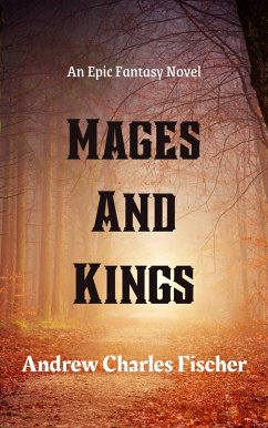 Mages and Kings (eBook, ePUB) - Fischer, Andrew Charles