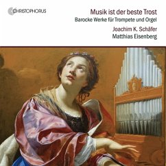 Musik Ist Der Beste Trost-Werke Für Trompete & Org - Schäfer,Joachim/Eisenberg,Matthias