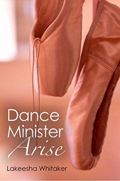 Dance Minister Arise (eBook, ePUB) - Whitaker, Lakeesha