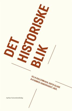 Det historiske blik (eBook, ePUB) - Kallenbach, Ulla; Kluge, Sofie; Vangshardt, Rasmus