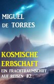 Ein Frachtraumschiff auf Reisen 2: Kosmische Erbschaft (eBook, ePUB)