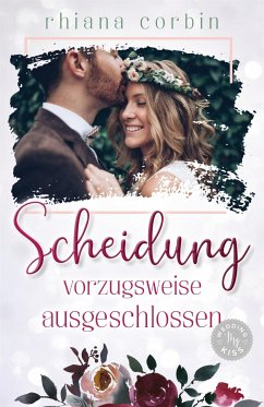 Scheidung vorzugsweise ausgeschlossen (eBook, ePUB) - Corbin, Rhiana