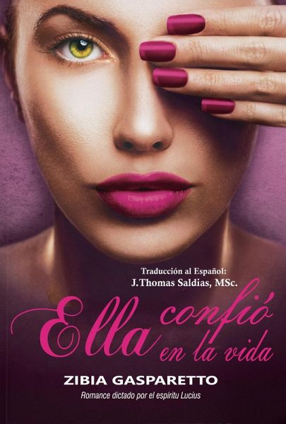 Ella Confió en la Vida (Zibia Gasparetto & Lucius) (eBook, ePUB) Ella Confió en la Vida (Zibia Gasparetto & Lucius) (eBook, ePUB)