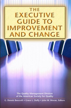The Executive Guide to Improvement and Change (eBook, PDF) - Beecroft, G. Dennis; Duffy, Grace L.