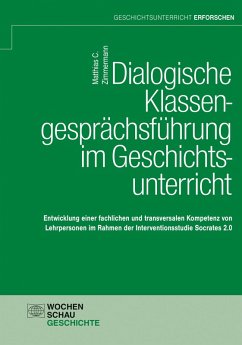 Dialogische Klassengesprächsführung im Geschichtsunterricht (eBook, PDF) - Zimmermann, Matthias C.