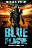 Blue Plague: The War Years-Uno: Book 9 (eBook, ePUB)