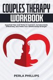 Couples Therapy Workbook: Essential Tips and Tricks to Connect, Communicate Effectively, and Make Your Relationship Stronger (eBook, ePUB)