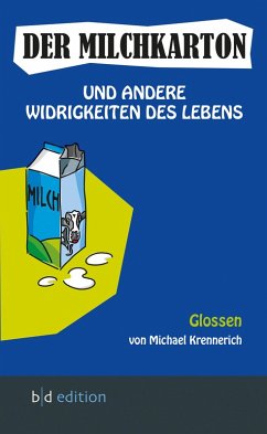 Der Milchkarton und andere Widrigkeiten des Lebens (eBook, PDF) - Krennerich, Michael