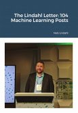 The Lindahl Letter: 104 Machine Learning Posts (eBook, ePUB) The Lindahl Letter: 104 Machine Learning Posts (eBook, ePUB)