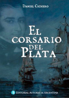 El corsario del Plata (eBook, ePUB) - Cichero, Daniel Eduardo