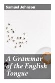 A Grammar of the English Tongue