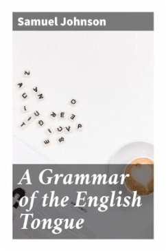 A Grammar of the English Tongue - Johnson, Samuel