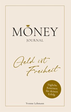 Moneyjournal - Geld ist Freiheit - Lehmann, Yvonne
