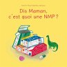 Dis Maman, c'est quoi une NMP - Bild 1