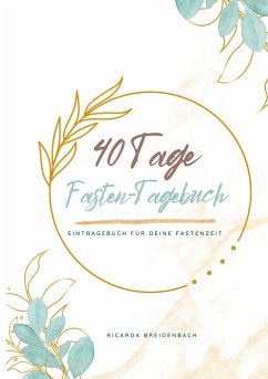 Mein 40 Tage Fasten-Tagebuch - Breidenbach, Ricarda