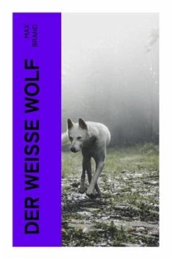 Der weiße Wolf - Brand, Max