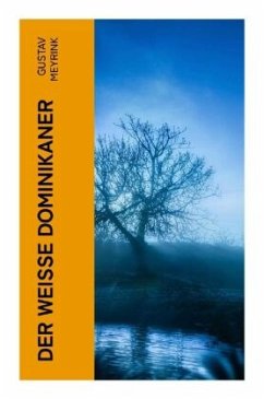 Der Weisse Dominikaner - Meyrink, Gustav