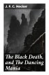 The Black Death, and The Dancing Mania - Bild 1