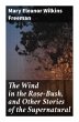 The Wind in the Rose-Bush, and Other... - Bild 1