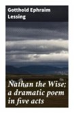 Nathan the Wise; a dramatic poem in five acts
