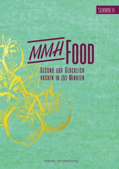 MMHFood Kochbuch Sommer - Hindenburg, Mandy MMHFood Kochbuch Sommer - Hindenburg, Mandy