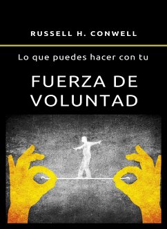 Lo que puedes hacer con tu fuerza de voluntad (traducido) (eBook, ePUB) - H. Conwell, Russell