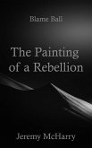 The Painting of a Rebellion (eBook, ePUB)