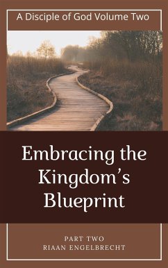 Embracing the Kingdom’s Blueprint Part Two (eBook, ePUB) - Engelbrecht, Riaan