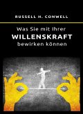 Was Sie mit Ihrer Willenskraft bewirken können (übersetzt) (eBook, ePUB)