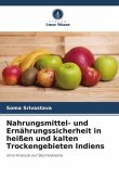 Nahrungsmittel- und Ernährungssicherheit in heißen und kalten Trockengebieten Indiens