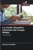 La trinità filosofica coloniale del Congo-Belgio