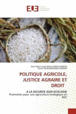 POLITIQUE AGRICOLE, JUSTICE AGRAIRE ET DROIT - KAPYA KABESA, Jean salem-Israël Marcel;Muzusangabo Shahiza, Pascal